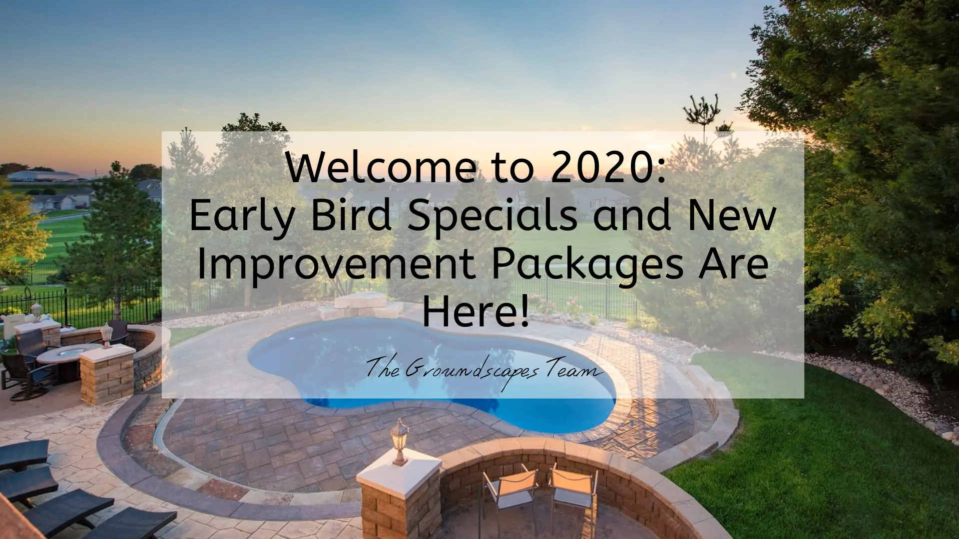 Welcome to 2020: Early Bird Specials and New Improvement Packages Are Here!